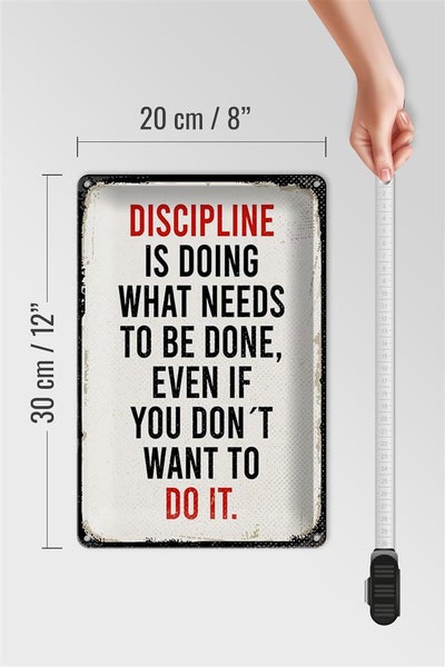 Blechschild Spruch 20x30cm Disciplin is doing what needs to be done