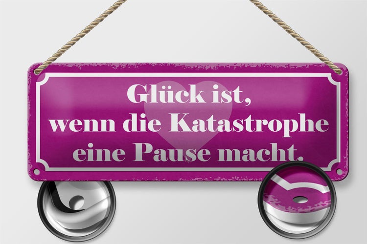 Blechschild Spruch 27x10cm Glück wenn Katastrophe Pause Dekoration