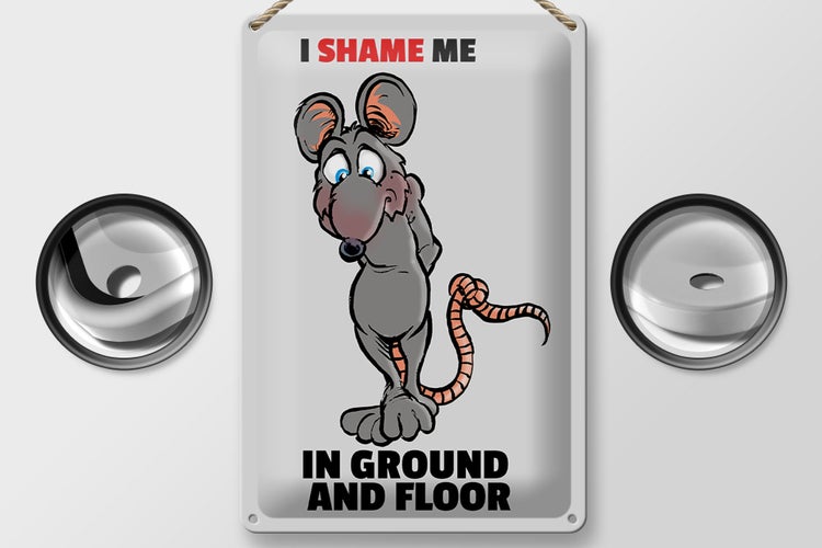 Blechschild Spruch 20x30cm I shame me in ground and floor