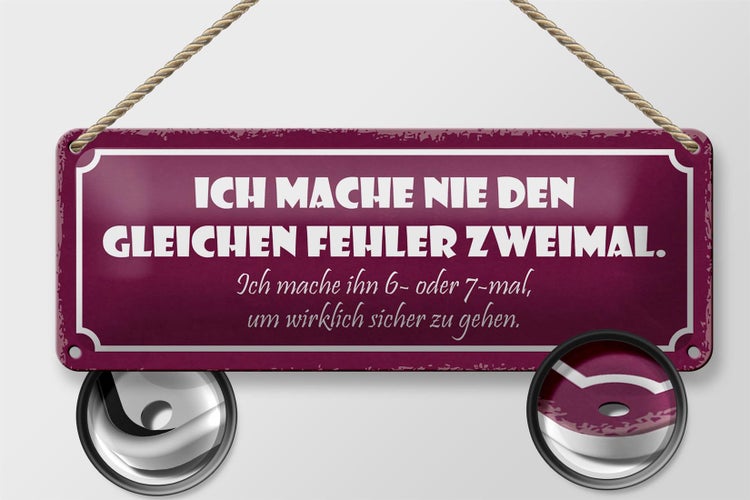 Blechschild Spruch 27x10cm nie den gleichen Fehler zweimal Dekoration