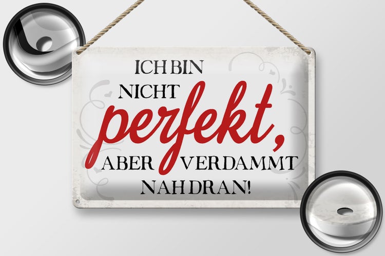 Blechschild Spruch 30x20cm ich bin nicht perfekt aber