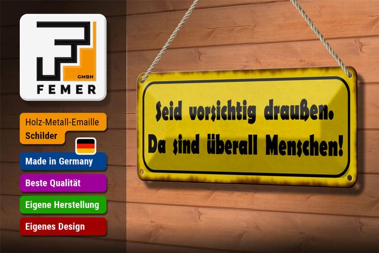 Blechschild Spruch 27x10cm vorsichtig sind überall Menschen Dekoration