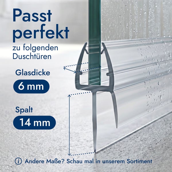 Transparente Duschdichtung für 6 Millimeter Glasdicke und 14 Millimeter Spalt.