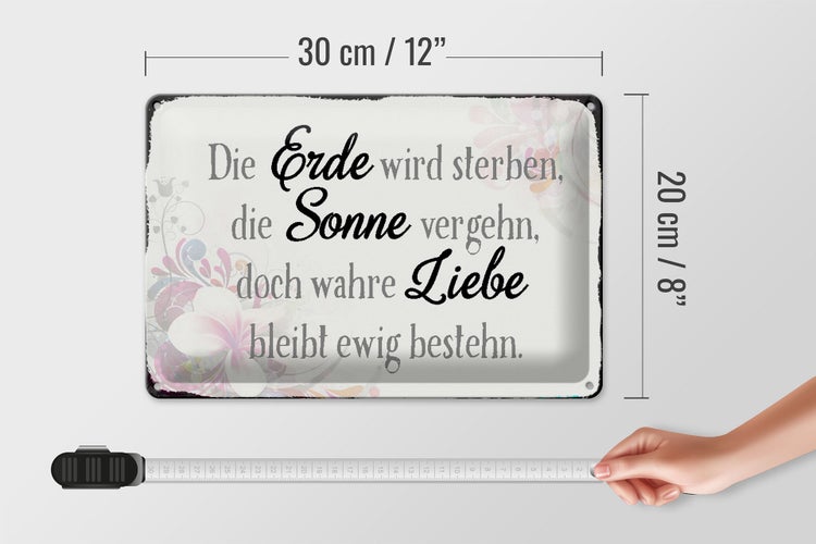 Blechschild Spruch 30x20cm wahre Liebe bleibt ewig bestehen