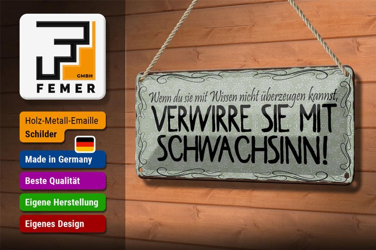 Blechschild Spruch 27x10cm verwirre sie mit Schwachsinn Dekoration