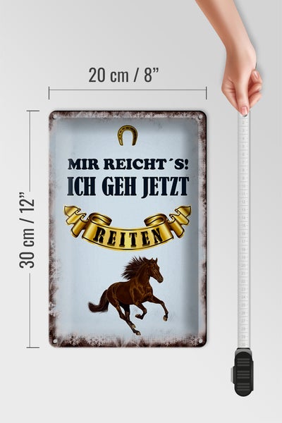Blechschild Spruch 20x30cm mir reicht`s ich geh reiten