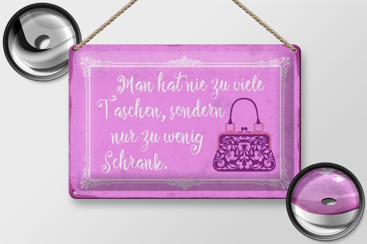Blechschild Spruch 30x20cm man hat nie zu viele Taschen