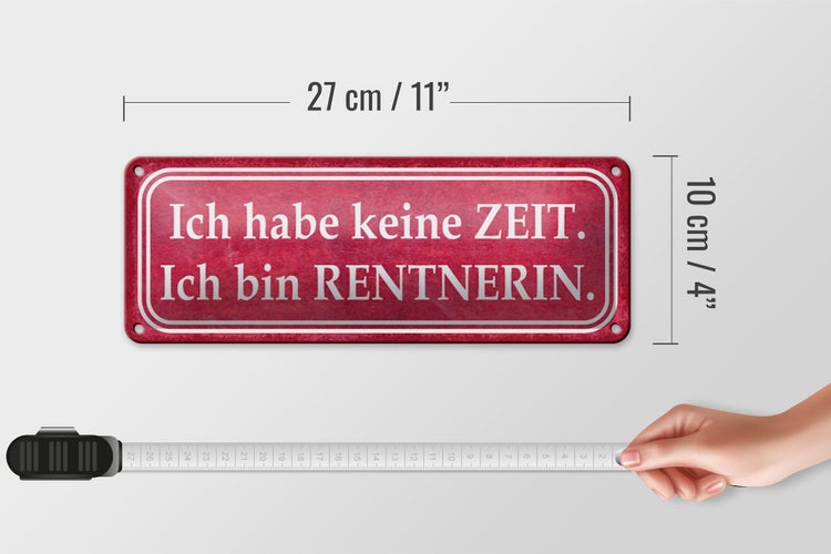 Blechschild Spruch 27x10cm habe keine Zeit bin Rentnerin Dekoration