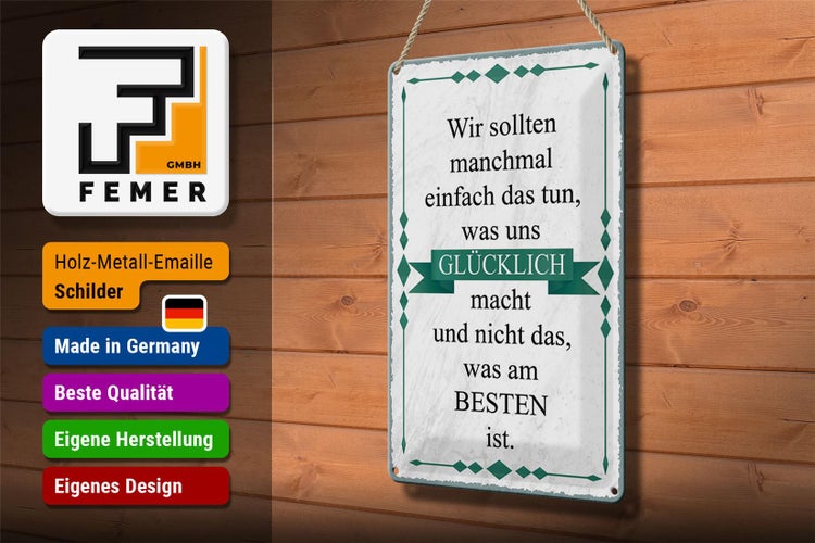 Blechschild Spruch 20x30cm wir sollten tun was glücklich
