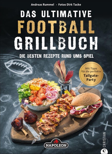 Das ultimative Football-Grillbuch Die besten Rezepte rund ums Spiel