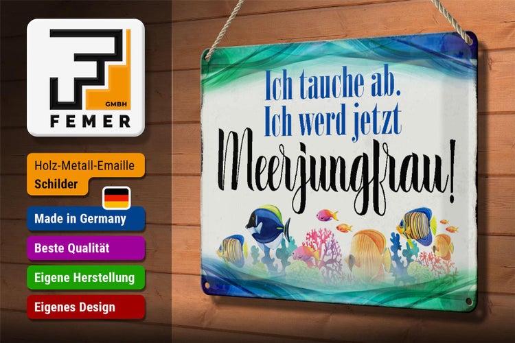 Blechschild Spruch 30x20cm ich tauche ab werd Meerjungfrau