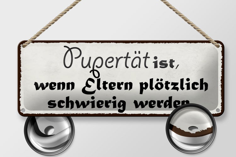 Blechschild Spruch 27x10cm Pubertät wenn Eltern schwierig Dekoration