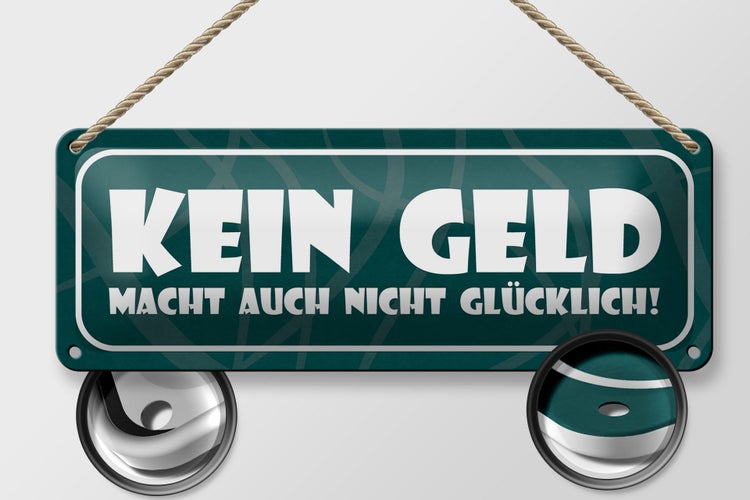 Blechschild Spruch 27x10cm Kein Geld macht nicht glücklich Dekoration