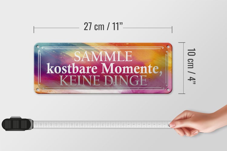 Blechschild Spruch 27x10cm sammle kostbare Momente Dekoration