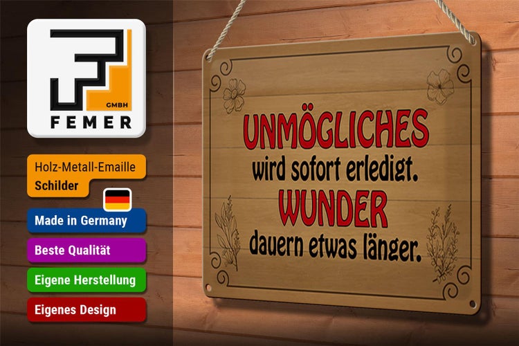Blechschild Spruch 30x20cm Unmögliches sofort Wunder dauern