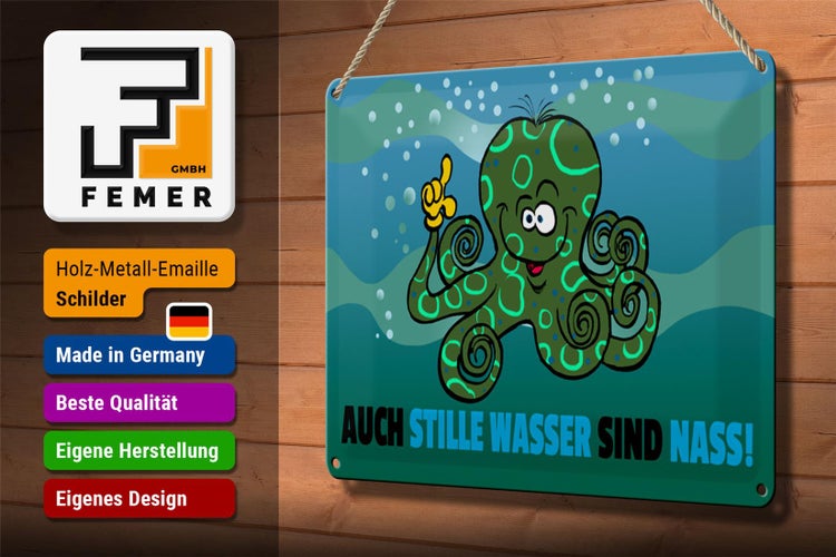Blechschild Spruch 30x20cm Auch stille Wasser sind nass