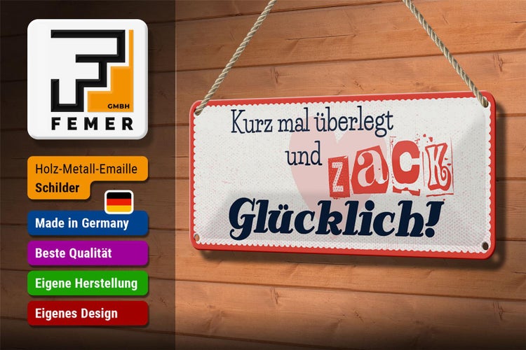 Blechschild Spruch 27x10 cm kurz mal überlegt zack glücklich Dekoration