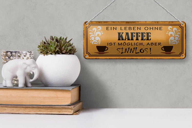 Blechschild Spruch 27x10cm Leben ohne Kaffee sinnlos Dekoration