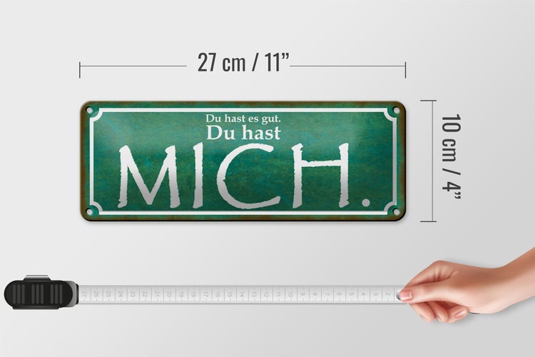 Blechschild Spruch 27x10cm Du hast es gut Du hast MICH Dekoration
