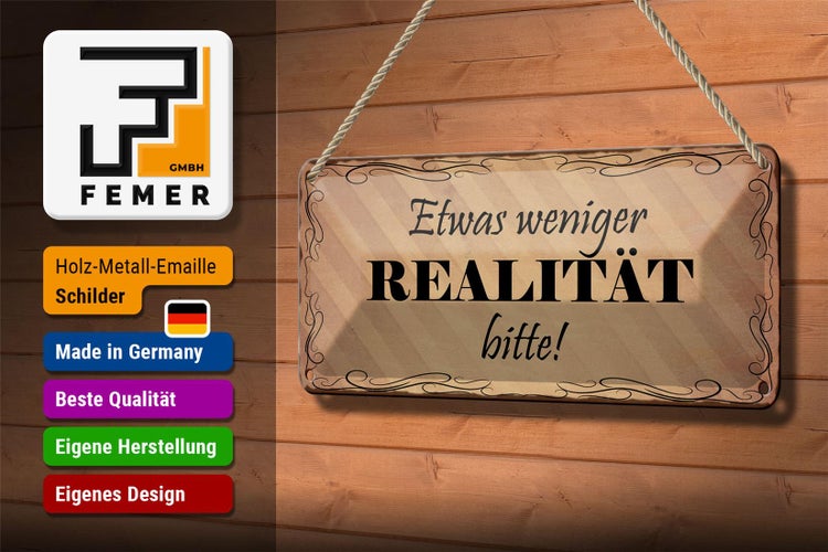 Blechschild Spruch 27x10cm etwas weniger Realität bitte Dekoration