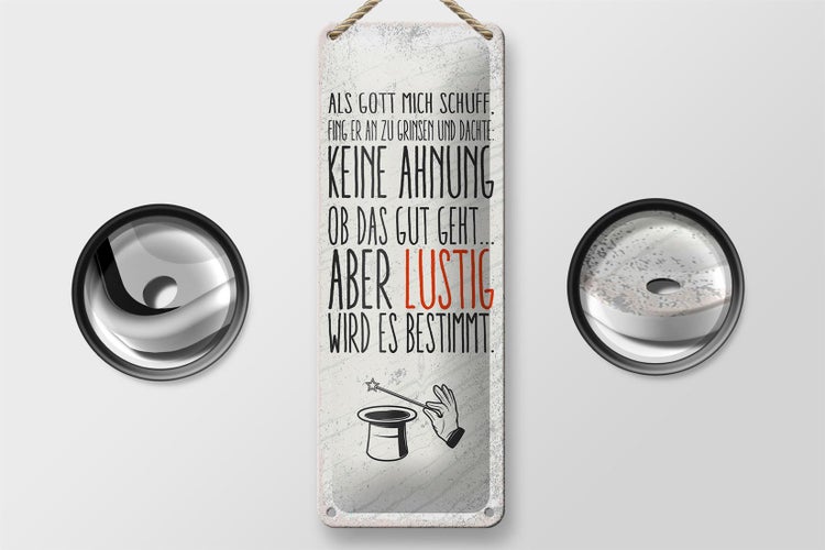 Blechschild Spruch lustig als Gott mich schuff 10x27cm Dekoration