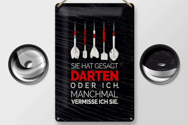 Blechschild Spruch lustig sie gesagt Darten oder ich 20x30cm