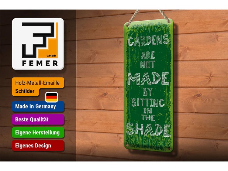Blechschild Spruch Gardens note made by sitting shade 10x27cm