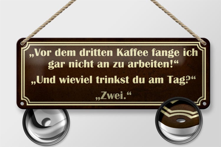 Blechschild Spruch 27x10cm vor dem 3 Kaffee nicht arbeiten Dekoration