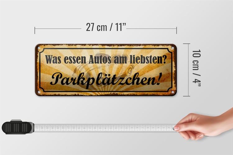 Blechschild Spruch 27x10cm was essen Autos Parkplätzchen Dekoration