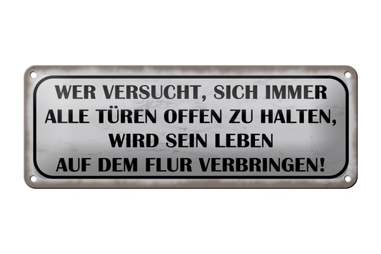 Blechschild Spruch 27x10cm wer versucht alle Türen offen Dekoration