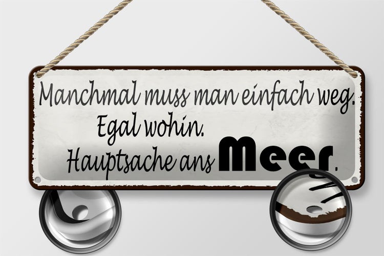Blechschild Spruch 27x10cm einfach weg Hauptsache ans Meer Dekoration