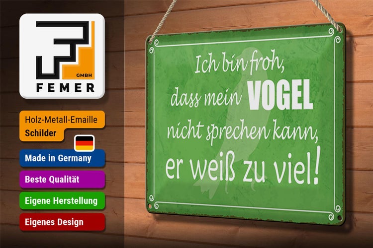 Blechschild Spruch 30x20cm froh mein Vogel nicht sprechen