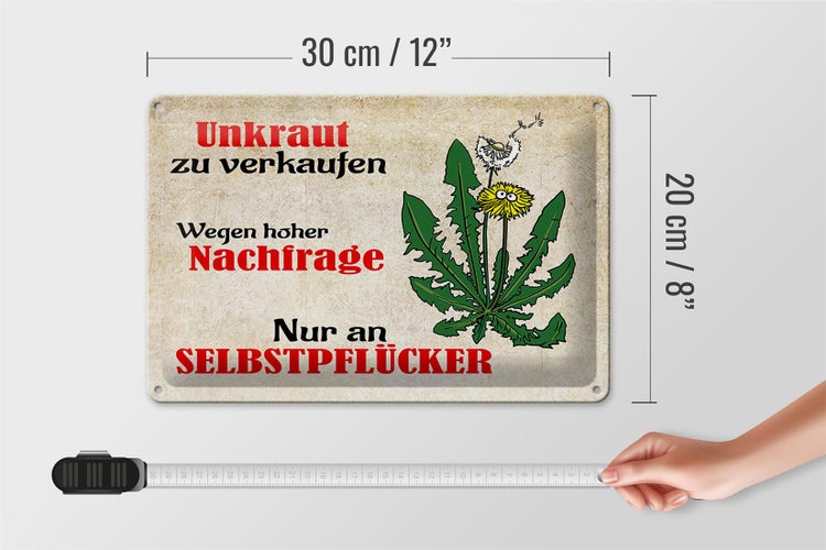 Blechschild Spruch 30x20cm Unkraut nur an Selbstpflücker
