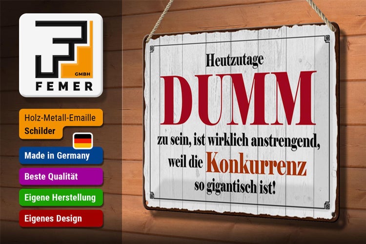Blechschild Spruch 30x20cm Heutzutage DUMM zu sein ist