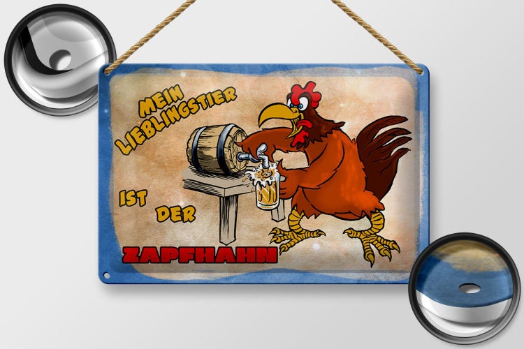 Blechschild Spruch 30x20cm mein Lieblingstier ist Zapfhahn