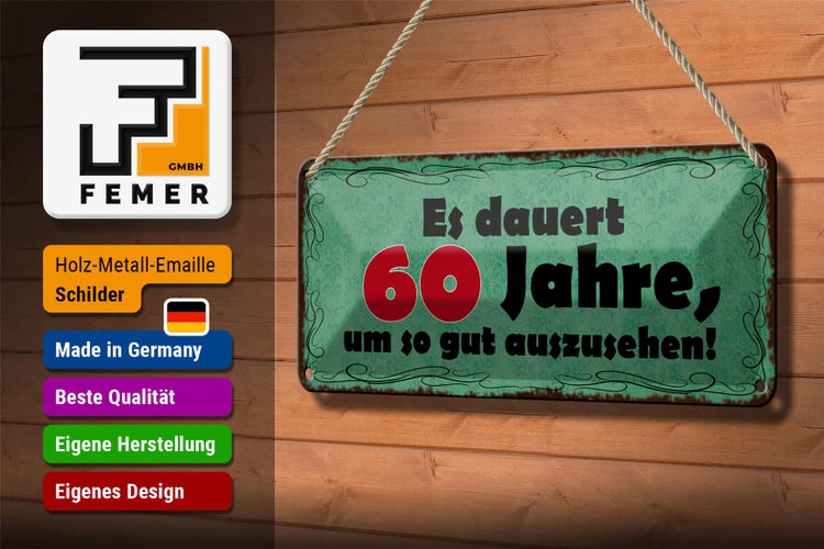 Blechschild Spruch 27x10cm dauert 60 Jahre um gut aussehen Dekoration