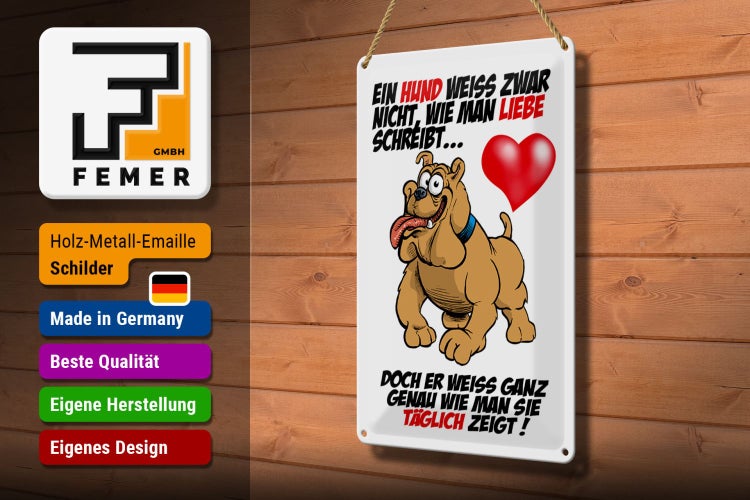 Blechschild Spruch 20x30cm Hund weiß nicht Liebe zu zeigen