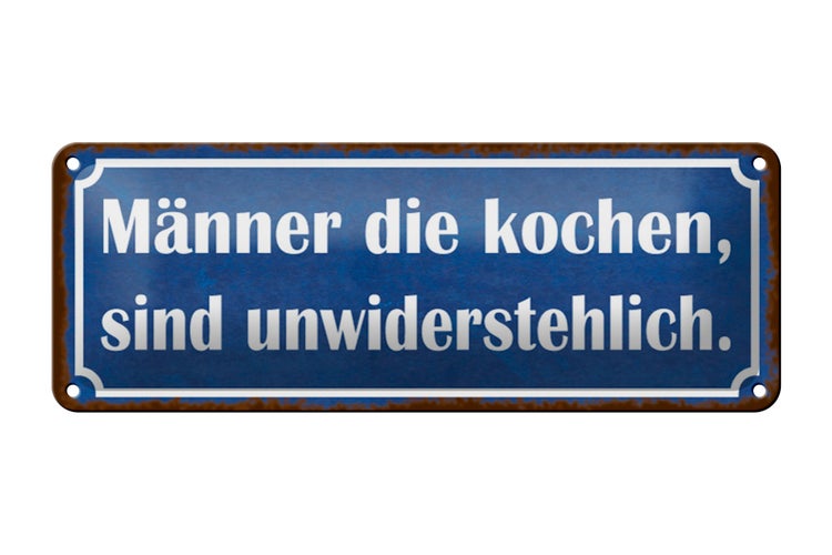 Blechschild Spruch 27x10cm Männer kochen unwiderstehlich Dekoration