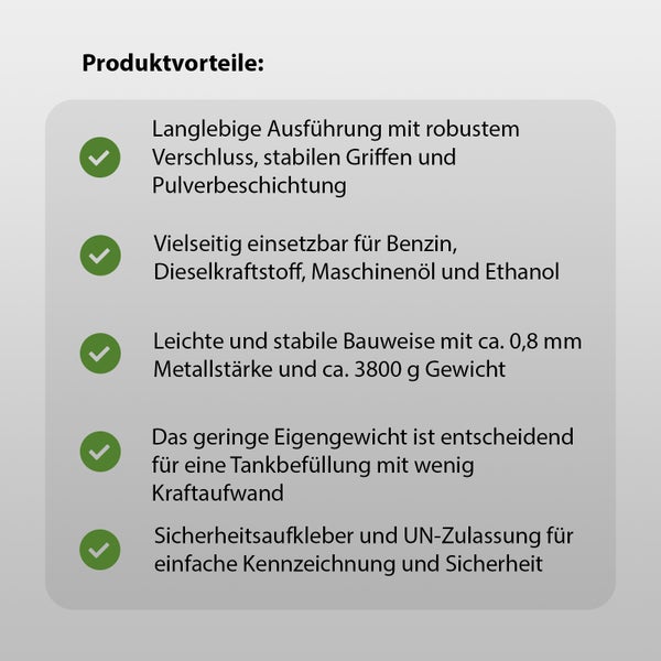 Produktvorteile eines Metallkanisters wie robuste Ausführung, universelle Verwendbarkeit für Kraftstoffe, geringes Gewicht und UN Zulassung.