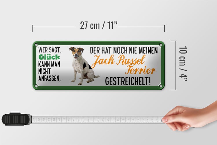 Blechschild Spruch 27x10cm Jack Russel Terrier gestreichelt Glück Dekoration