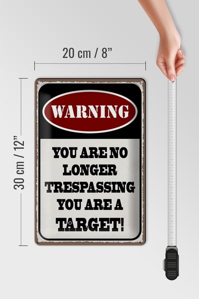 Blechschild Spruch 20x30cm Warning you no longer you target