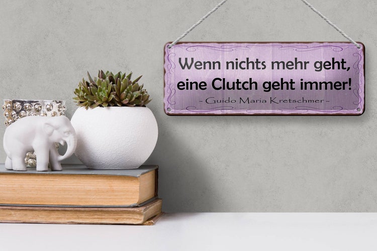 Blechschild Spruch 27x10cm wenn nichts Clutch geht immer Dekoration