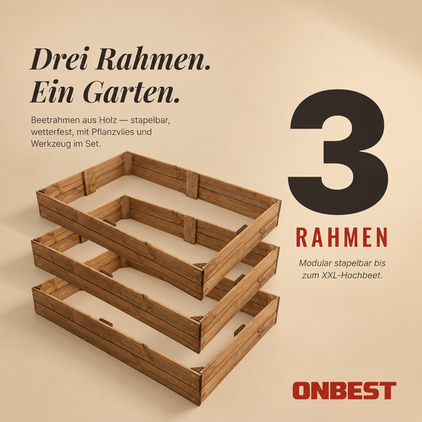 Drei stapelbare Beetrahmen aus Holz von ONBEST für modulare Hochbeete.
