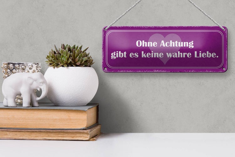 Blechschild Spruch 27x10cm ohne Achtung gibt es keine Liebe Dekoration