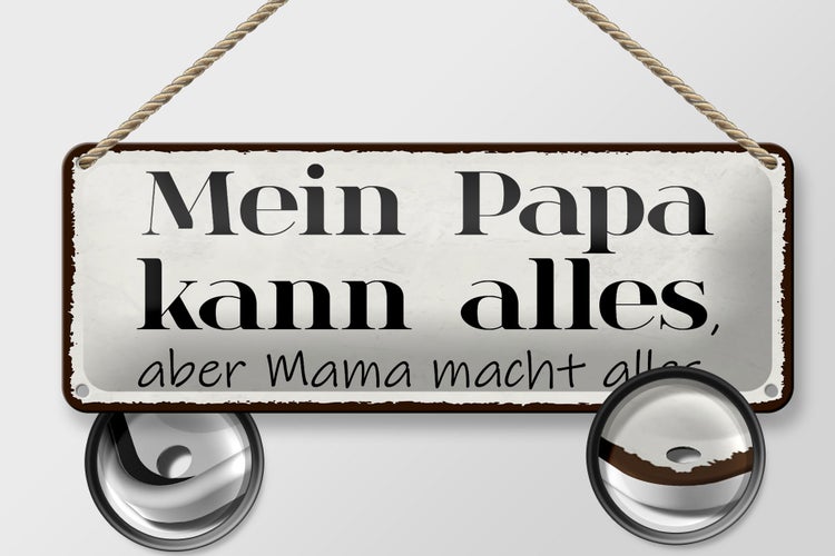 Blechschild Spruch 27x10cm Mein Papa kann alles aber Mama Dekoration