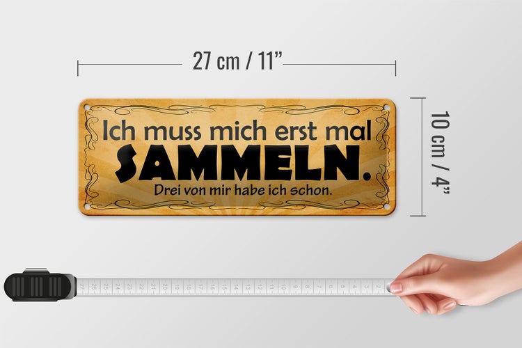 Blechschild Spruch 27x10cm ich muss mich erst mal sammeln Dekoration