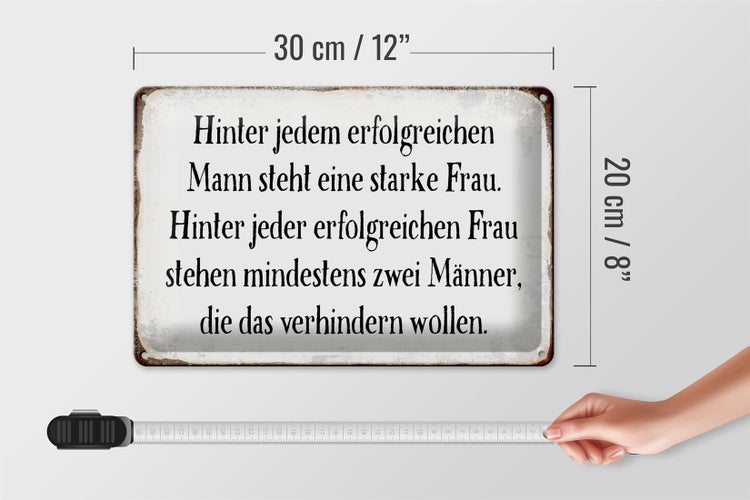 Blechschild Spruch 30x20cm hinter jedem Mann steht Frau