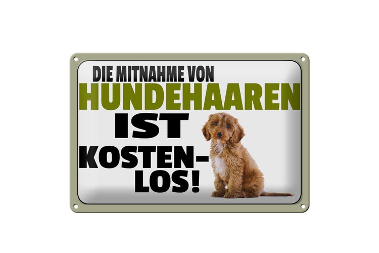 Blechschild Spruch 30x20cm Mitnahme Hundehaaren kostenlos