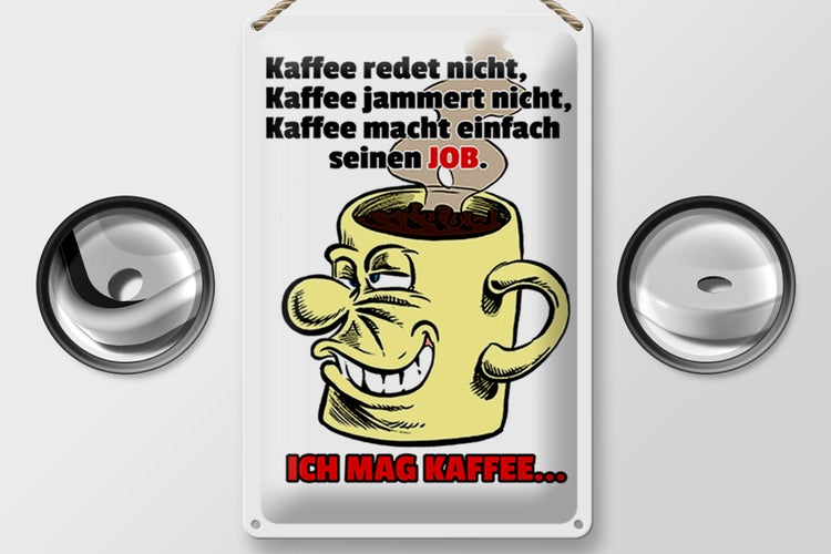 Blechschild Spruch 20x30cm Kaffee redet nicht macht seinen Job