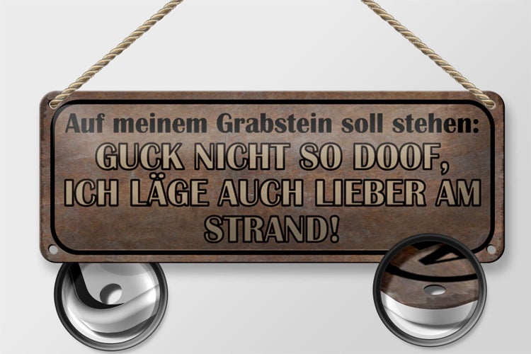 Blechschild Spruch 27x10cm auf meinem Grabstein soll stehen Dekoration